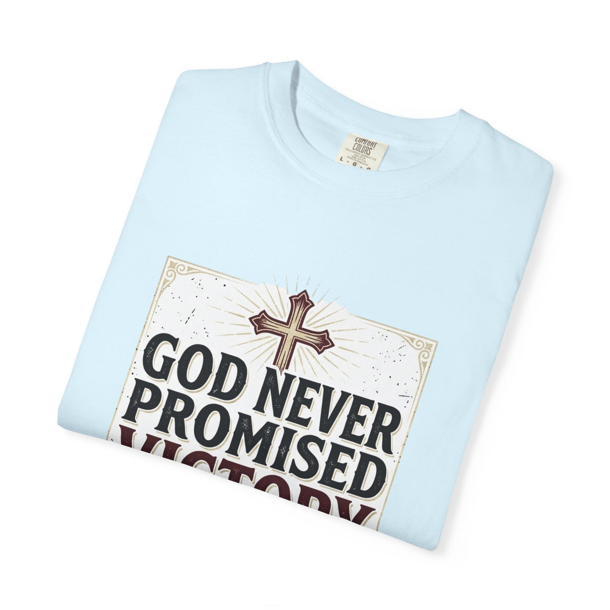 Christian Victory T-Shirt — "God Never Promised Victory Without a Fight" Inspirational Tee