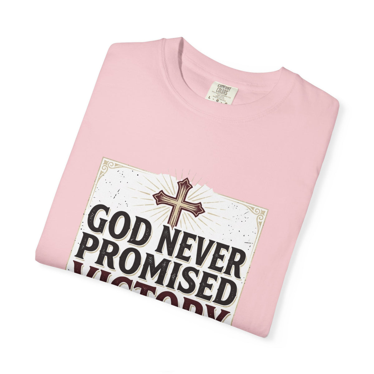 Christian Victory T-Shirt — "God Never Promised Victory Without a Fight" Inspirational Tee