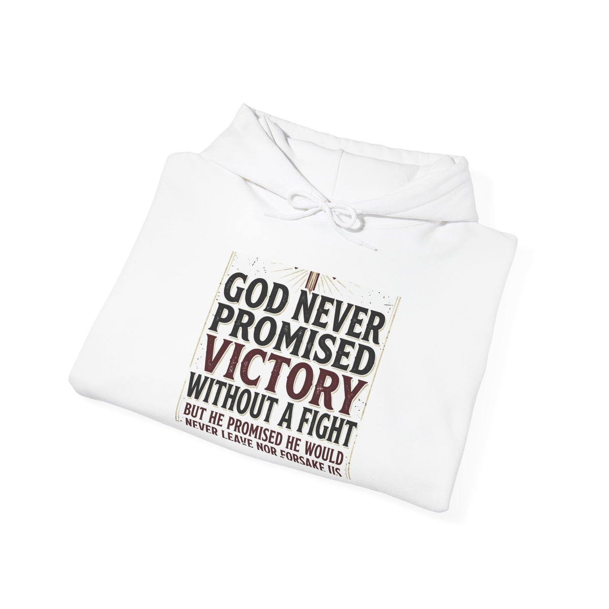Hoodie — "God Never Promised Victory Without a Fight" Inspirational Christian Pullover