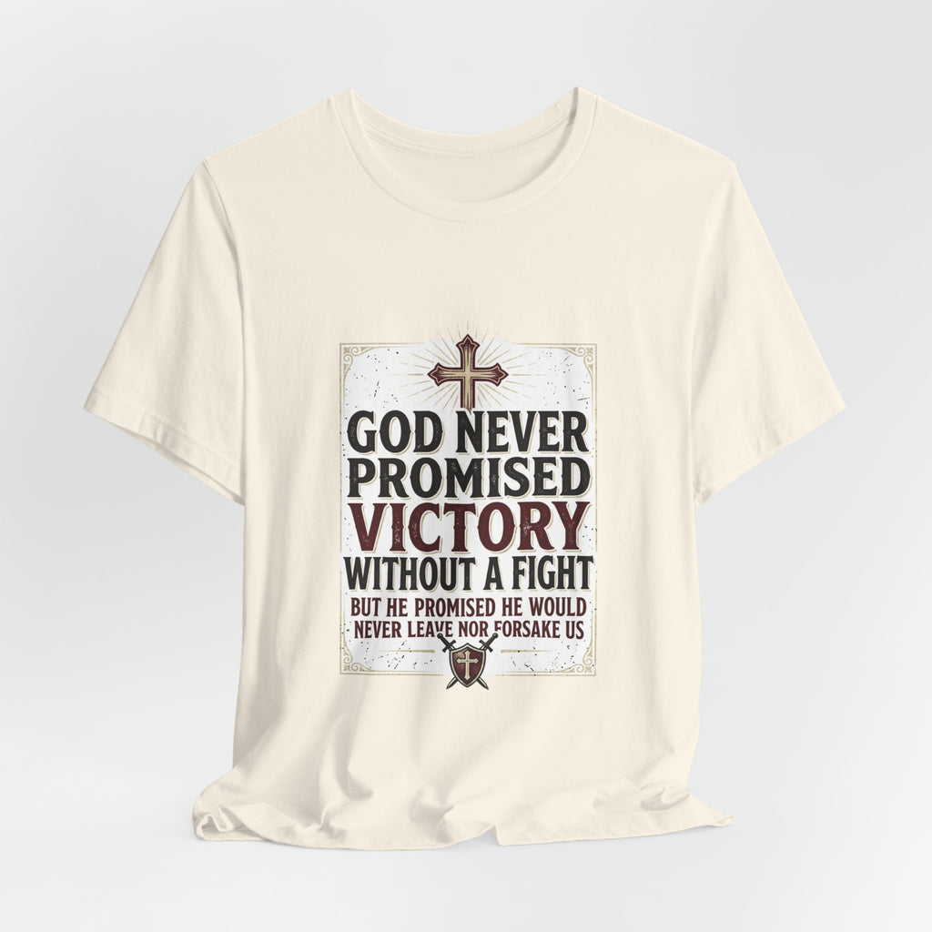 Inspirational Christian T-Shirt - "God Never Promised Victory Without a Fight" Faith Tee