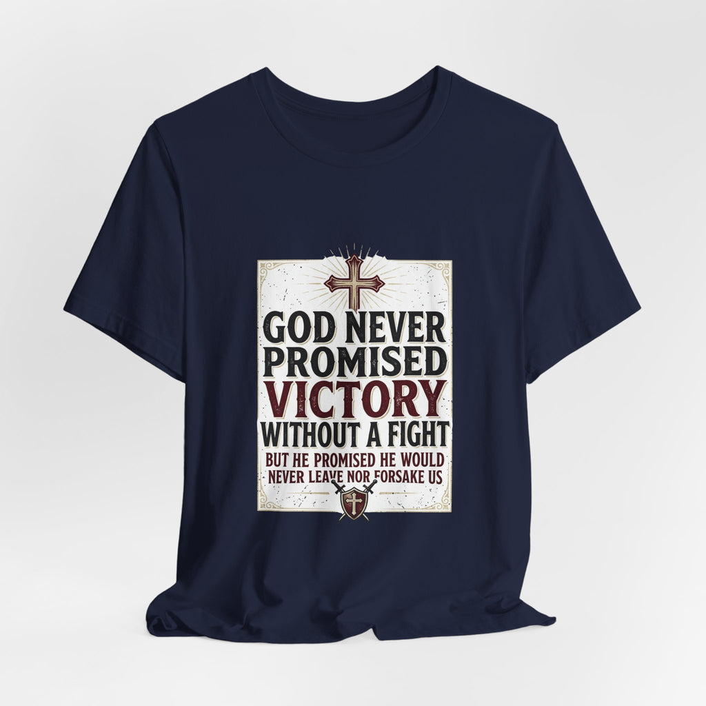 Inspirational Christian T-Shirt - "God Never Promised Victory Without a Fight" Faith Tee