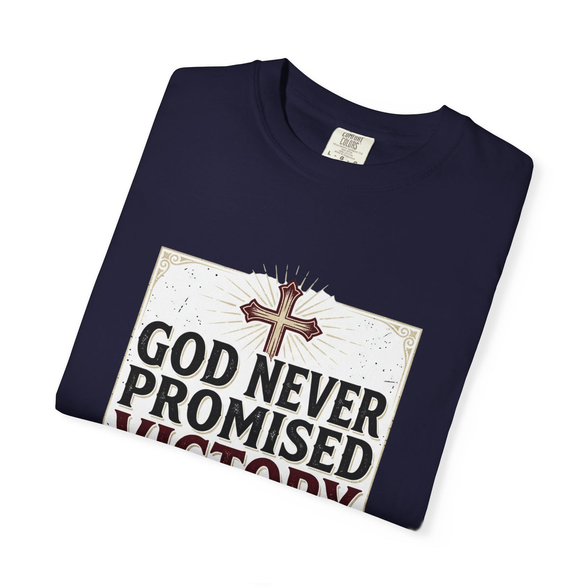 Christian Victory T-Shirt — "God Never Promised Victory Without a Fight" Inspirational Tee