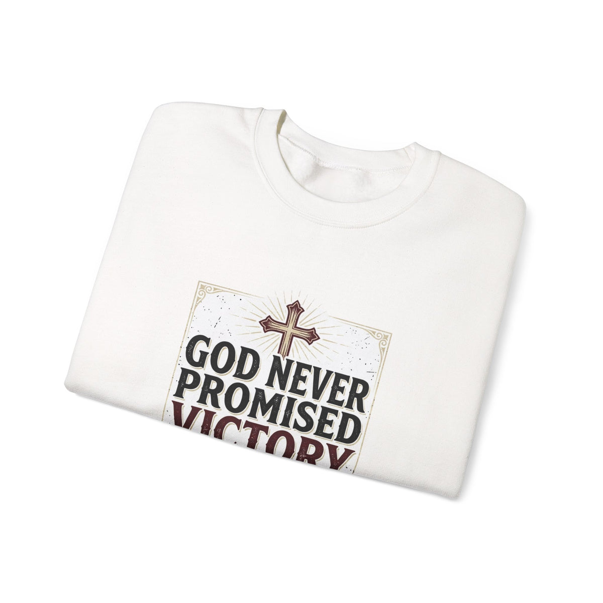 Christian Crewneck Sweatshirt — “God Never Promised Victory Without a Fight” Inspirational Faith Sweatshirt