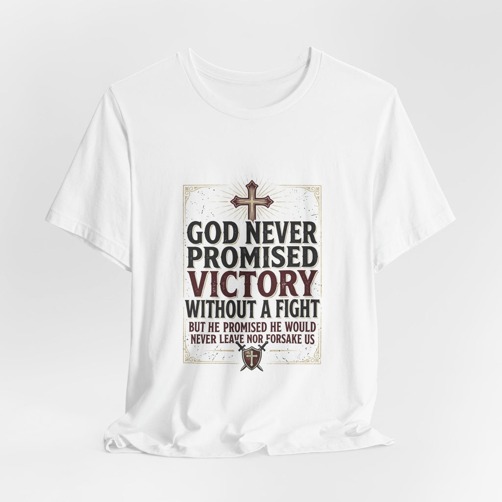 Inspirational Christian T-Shirt - "God Never Promised Victory Without a Fight" Faith Tee