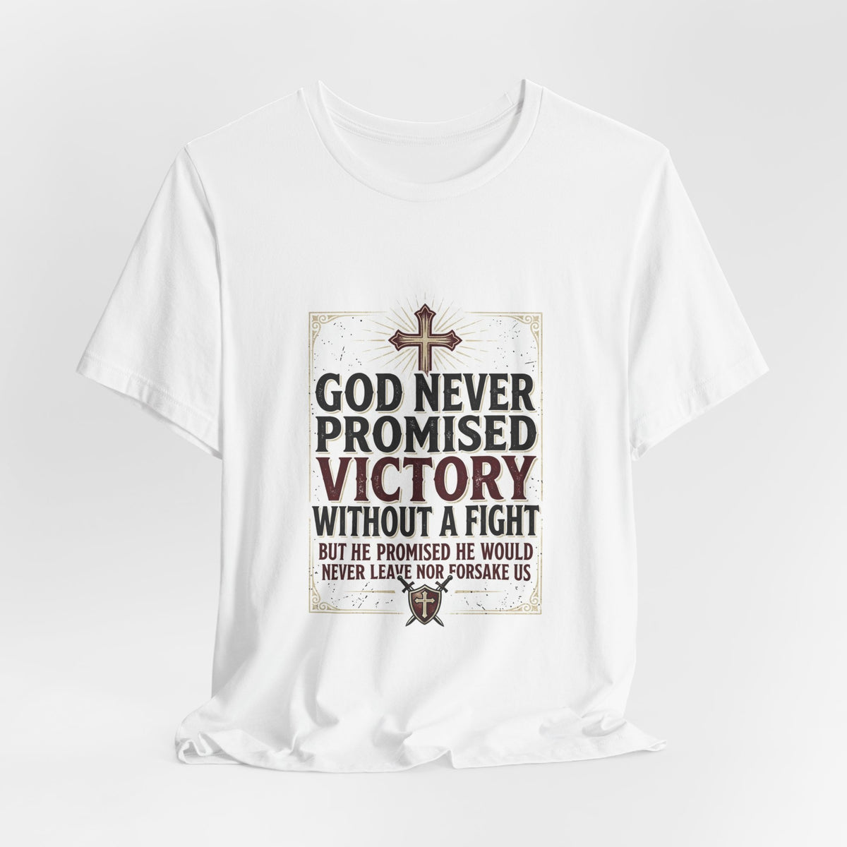 Inspirational Christian T-Shirt - "God Never Promised Victory Without a Fight" Faith Tee