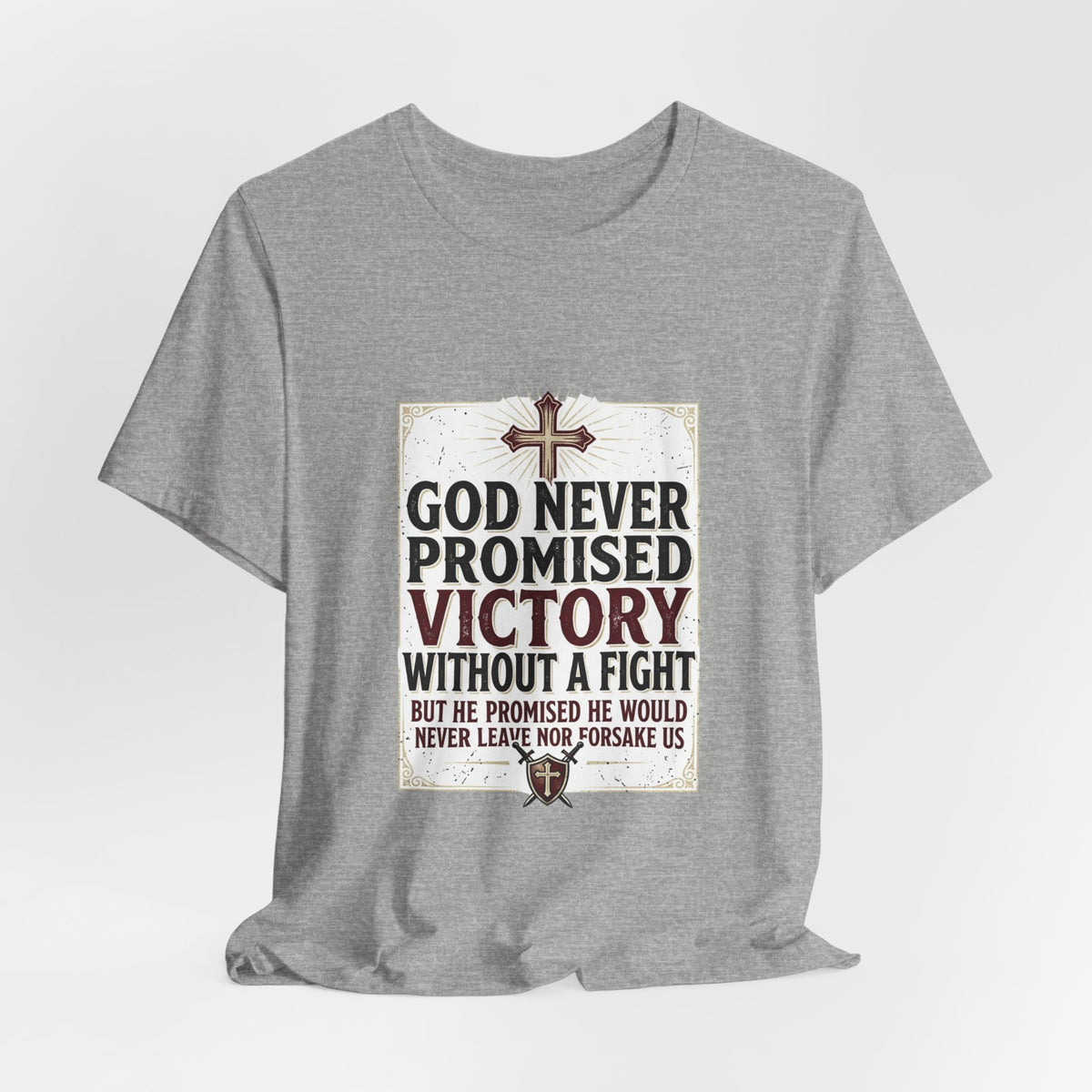 Inspirational Christian T-Shirt - "God Never Promised Victory Without a Fight" Faith Tee