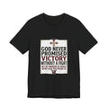 Inspirational Christian T-Shirt - "God Never Promised Victory Without a Fight" Faith Tee