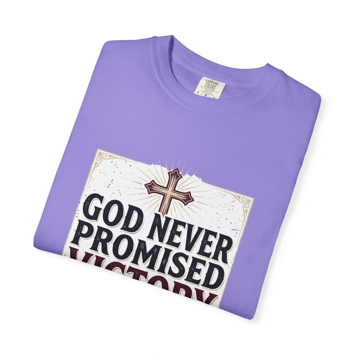 Christian Victory T-Shirt — "God Never Promised Victory Without a Fight" Inspirational Tee