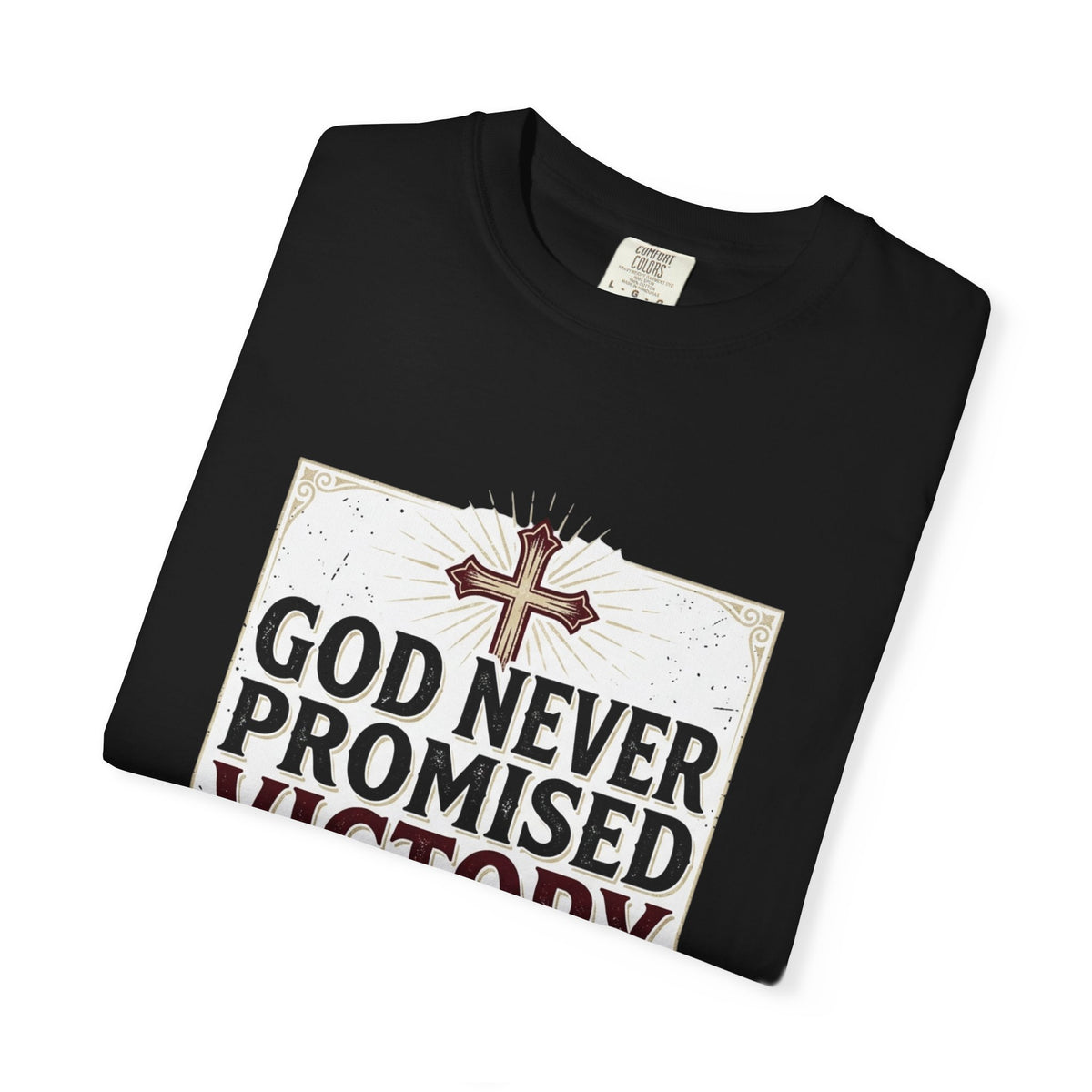 Christian Victory T-Shirt — "God Never Promised Victory Without a Fight" Inspirational Tee