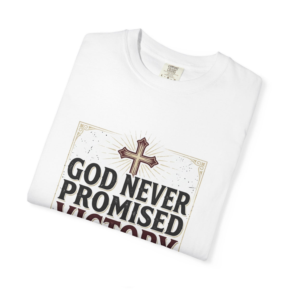 Christian Victory T-Shirt — "God Never Promised Victory Without a Fight" Inspirational Tee
