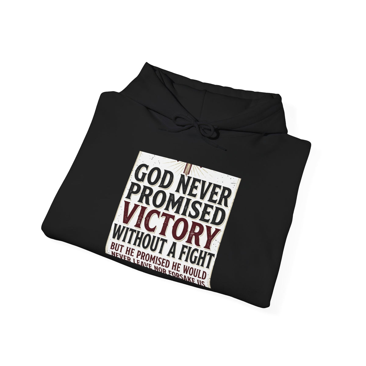 Hoodie — "God Never Promised Victory Without a Fight" Inspirational Christian Pullover