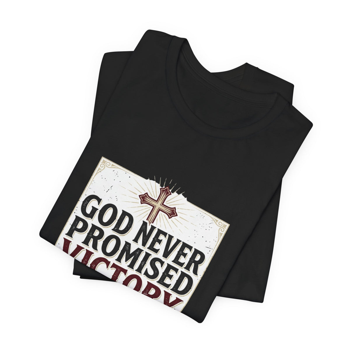 Inspirational Christian T-Shirt - "God Never Promised Victory Without a Fight" Faith Tee