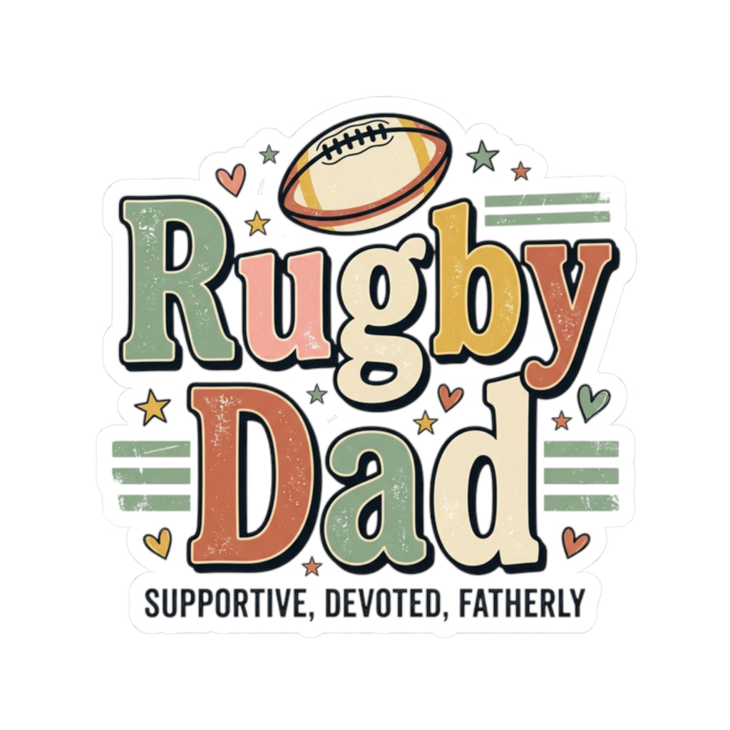 Rugby Dad Sticker — Supportive, Devoted, Fatherly Kiss-Cut Decal