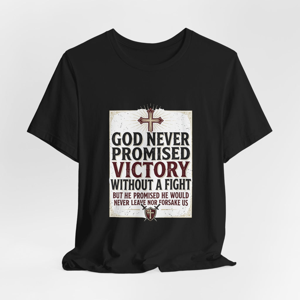 Inspirational Christian T-Shirt - "God Never Promised Victory Without a Fight" Faith Tee