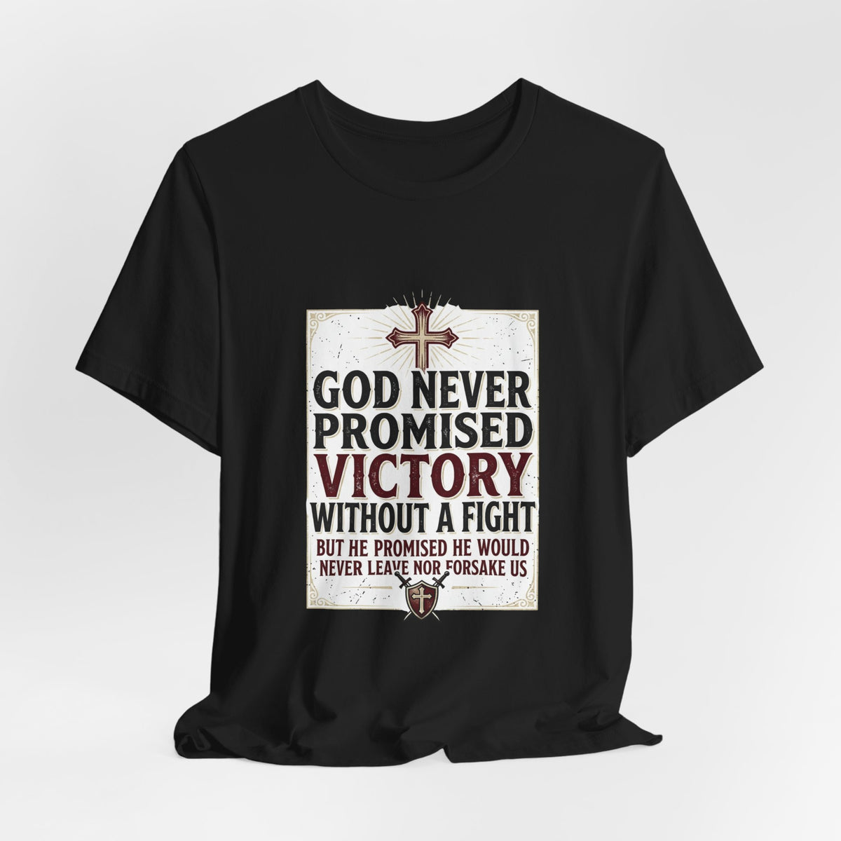 Inspirational Christian T-Shirt - "God Never Promised Victory Without a Fight" Faith Tee