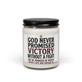 Inspirational Faith Candle — "God Never Promised Victory Without a Fight" Soy Candle (9 oz)