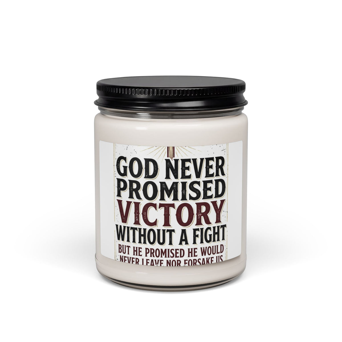 Inspirational Faith Candle — "God Never Promised Victory Without a Fight" Soy Candle (9 oz)